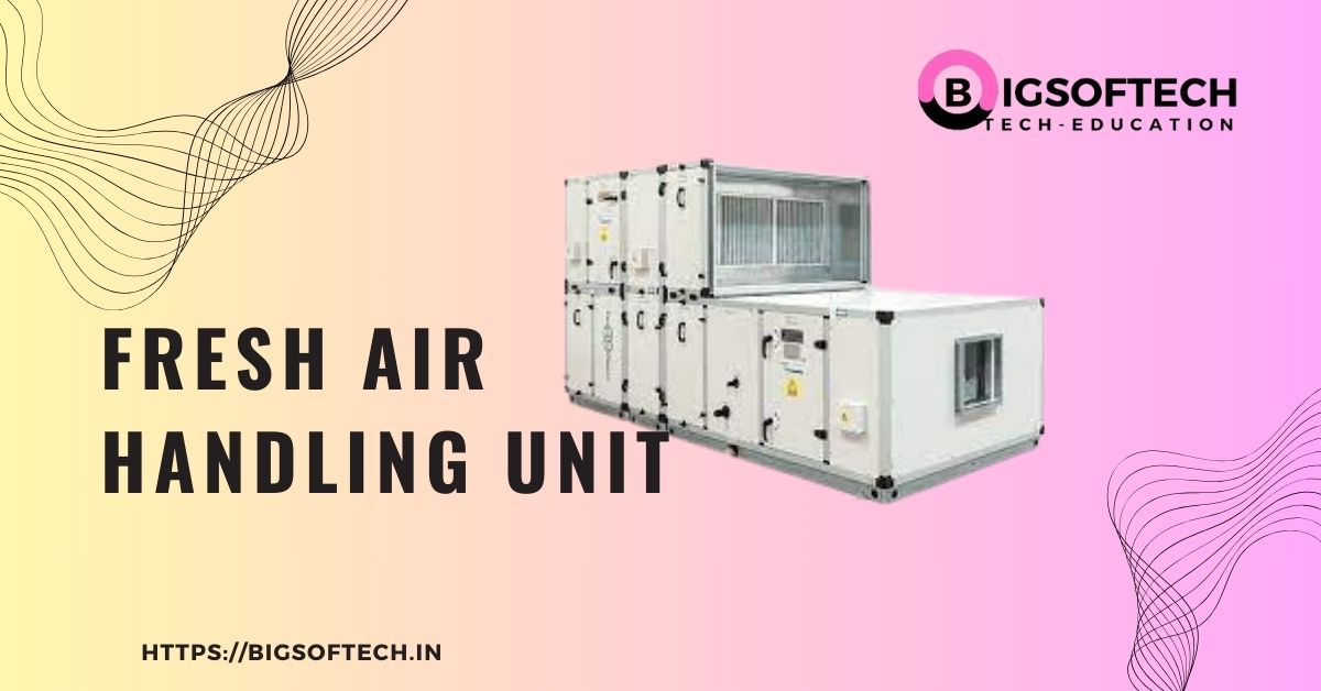 FAHU, Fresh Air Handling Unit