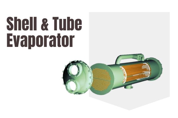 shell & Tube type evaporator
