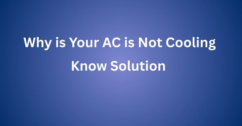 Why my ac is not cooling