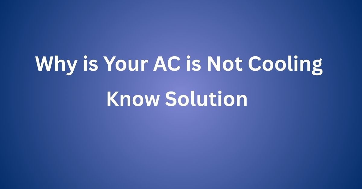 Why my ac is not cooling